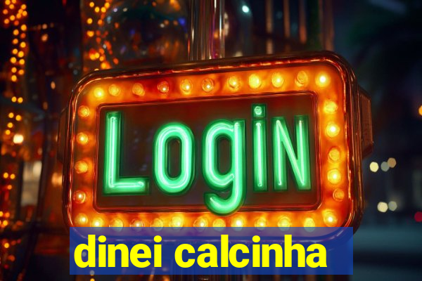 dinei calcinha